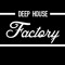 Deep House Factory