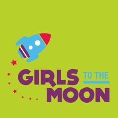 Girls to the Moon