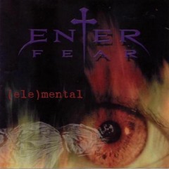 Enter Fear  (InlandEempire, CA)