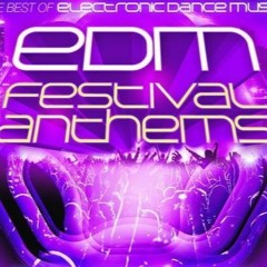 EDM Festival Anthems