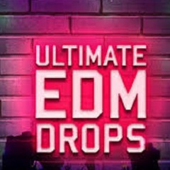 Ultimate EDM Drops