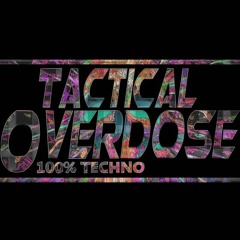 Tactical Overdose