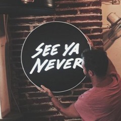 See Ya Never Official