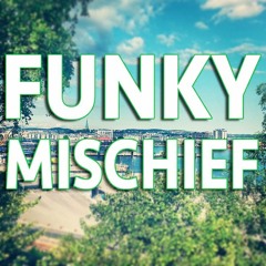 Funky Mischief
