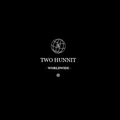 TWO HUNNIT WORLDWIDE