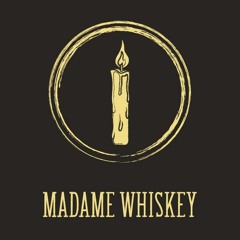 Madame Whiskey