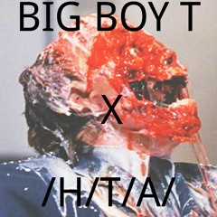 BIG BOY T  x  /H/T/A/