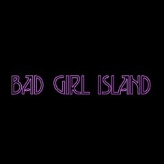 Bad Girl Island