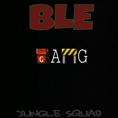 BLE DA GANG
