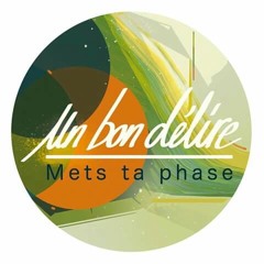 Un Bon Délire