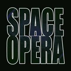 SPACE OPERA