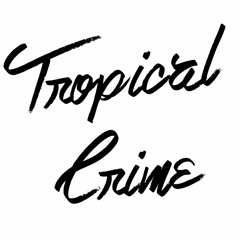 Tropical Crime