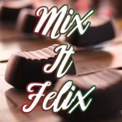 Mix It Felix