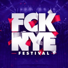 FCKNYE Festival