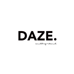 DAZE UNDERGROUND