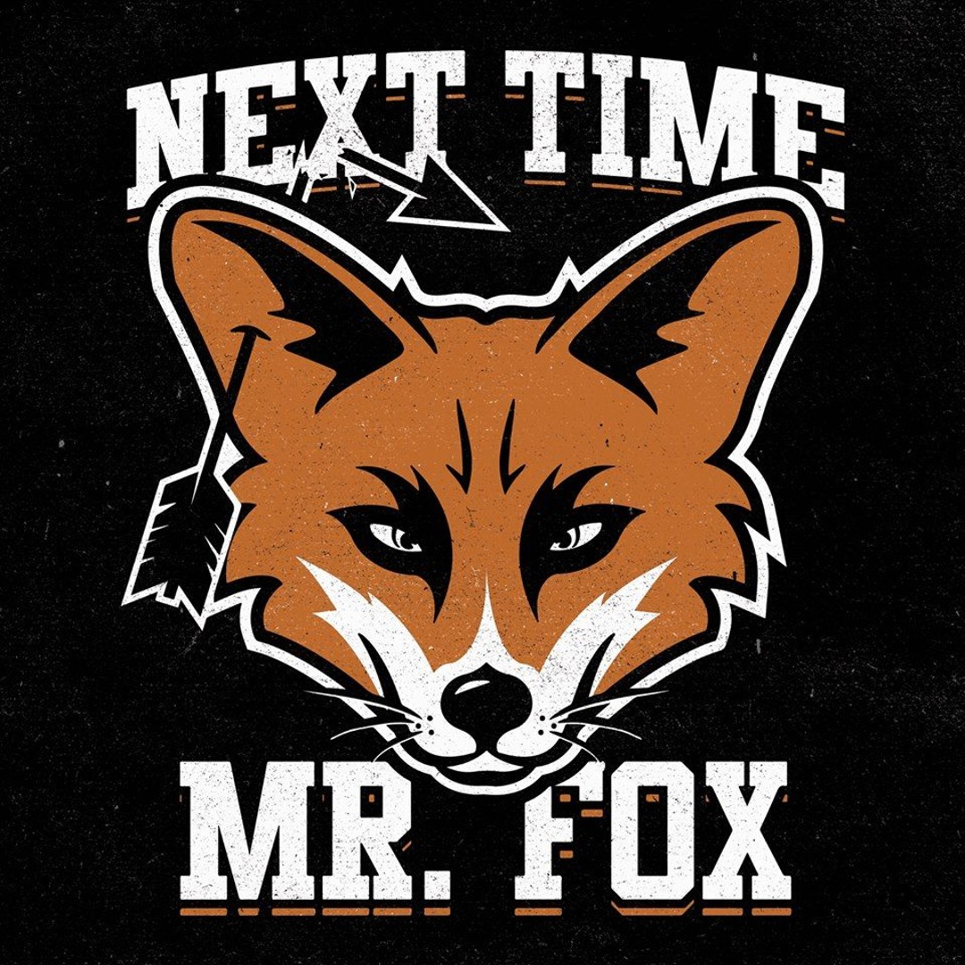 Stream Next Time Mr. Fox music | Listen to songs, albums