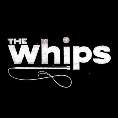 the Whips