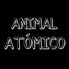 Animal Atomico