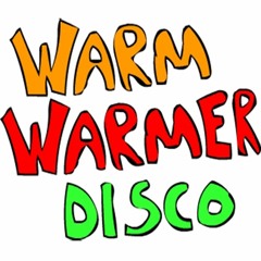 Warm Warmer Disco