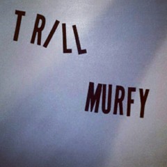 trill.murfy