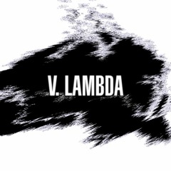 V. LAMBDA's feed and some