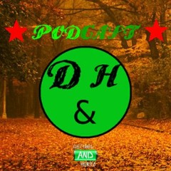 Podcast D & H