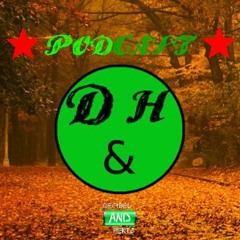 Podcast D & H 2
