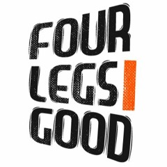 Four Legs Good