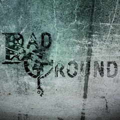 Bad Ground