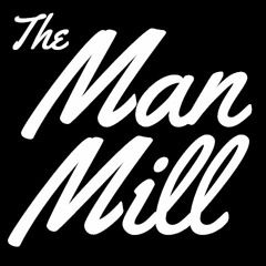 The Man Mill