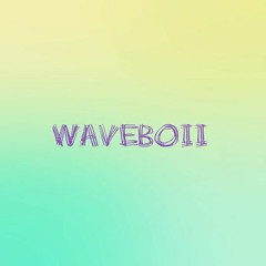 waveboii