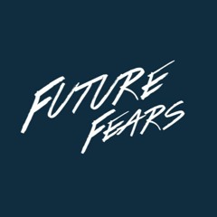 Future Fears