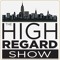 highregardshow