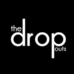 The Dropouts