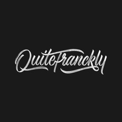 quitefranckly