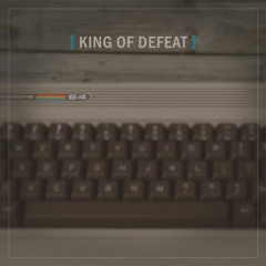 King of Defeat
