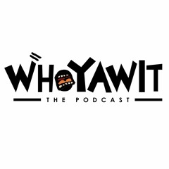 WhoYaWit: The Podcast