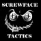 Screwface Tactics