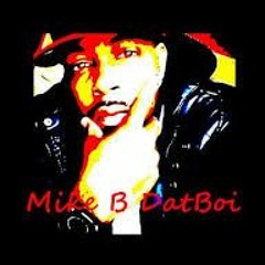 Mike B Datboi