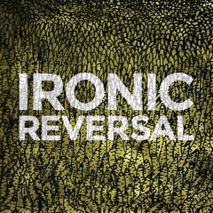 Ironic Reversal