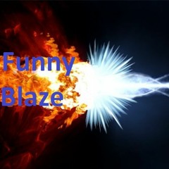 Funny Blaze