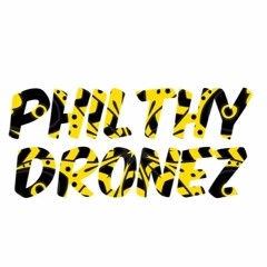 Philthy Dronez