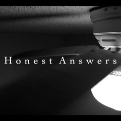 Honest Answers