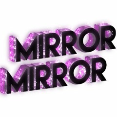 Mirror Mirror