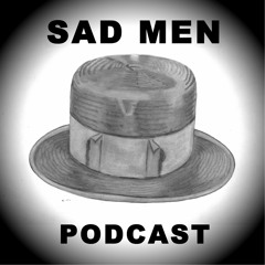 Sad Men Podcast