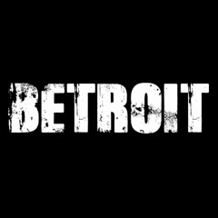 BETROIT