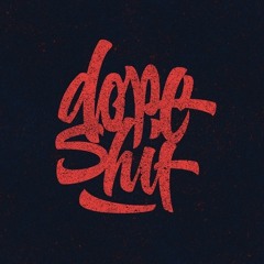Dope Shit® ONLY