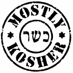 Mostly Kosher