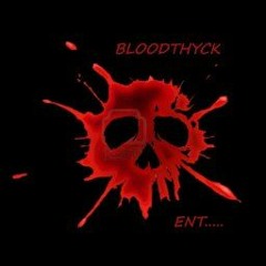 BLOODTHYCK ENTERTAINMENT