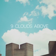 9 Clouds Above